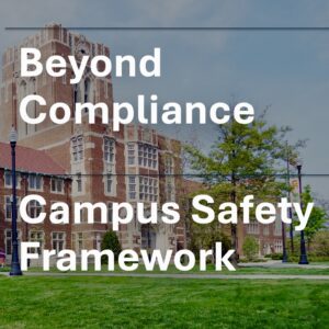 Beyond Compliance – Campus Safety Framework